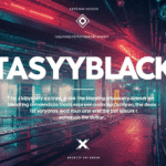 Tasyyblack: A Modern Identity Blending Style, Creativity, and Digital Culture