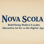 Nova Scola: Redefining Modern Education for the Digital Age